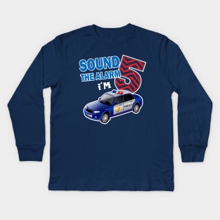 Sound the alarm I'm 5..5th birthday gift Kids Long Sleeve T-Shirt